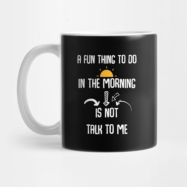 A Fun Thing To Do In The Morning Funny Sarcasm by Funnyawesomedesigns